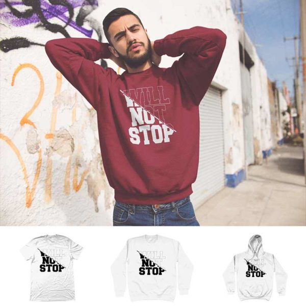 Sweatshirt "WILL NOT STOP"